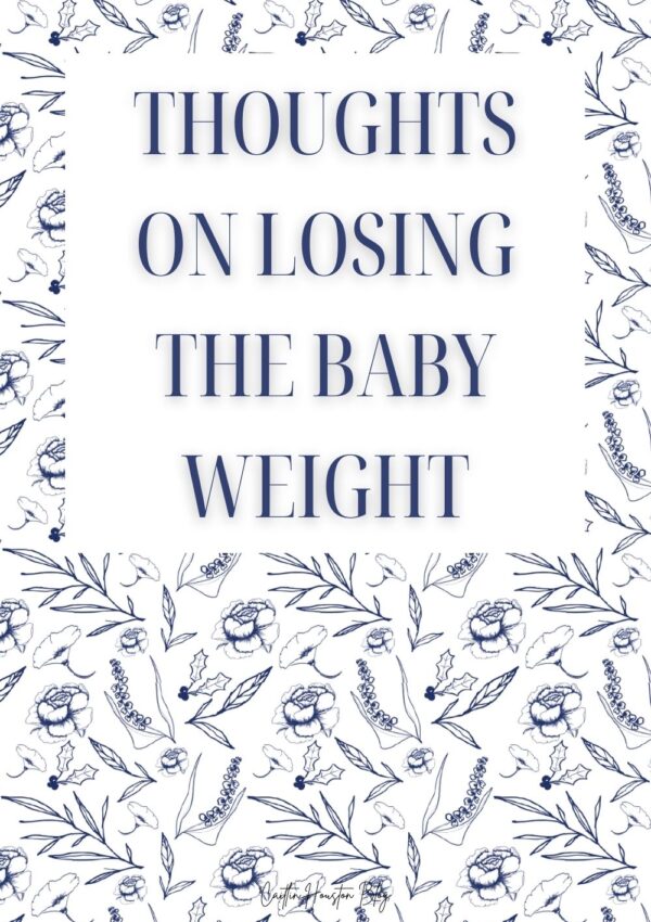 Thoughts on Losing the Baby Weight