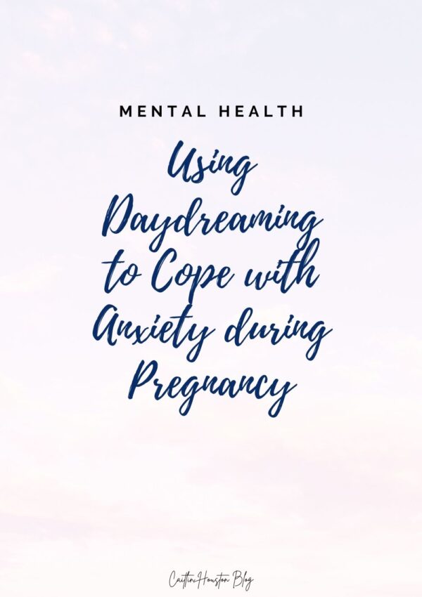 Using Daydreaming to Cope with Anxiety during Pregnancy