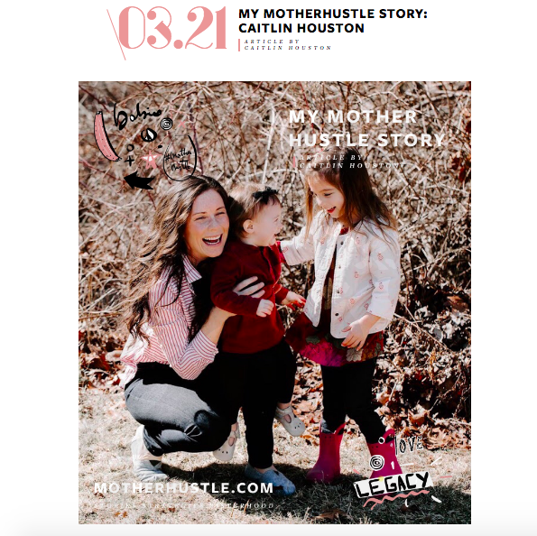 My MotherHustle Story with Caitlin Houston