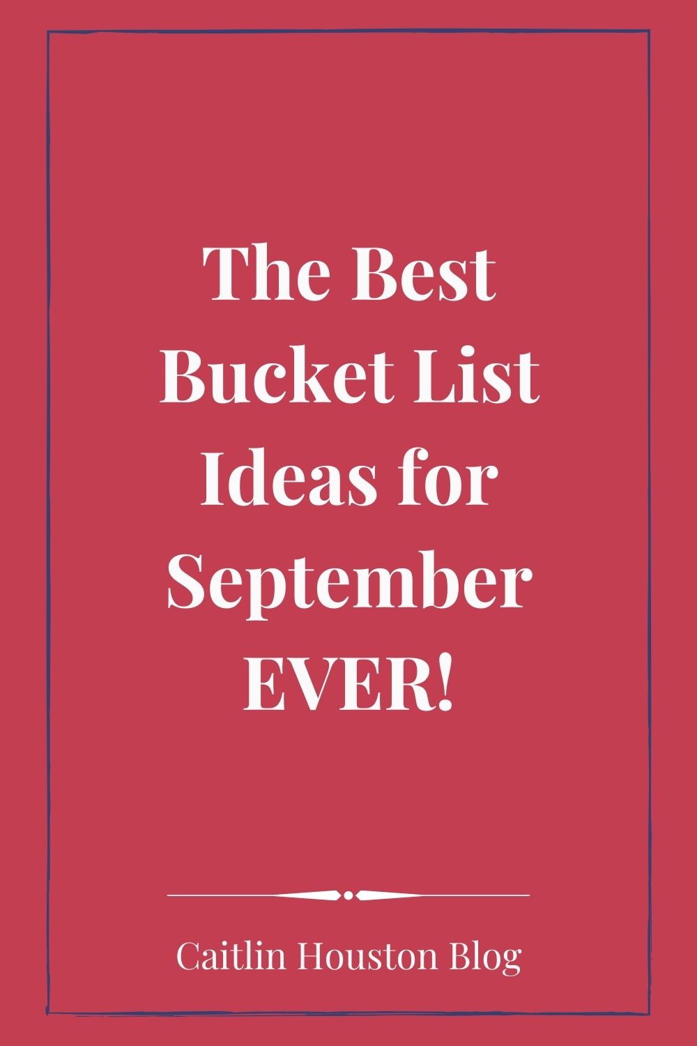 The Best September Bucket List Ideas - Caitlin Houston Blog