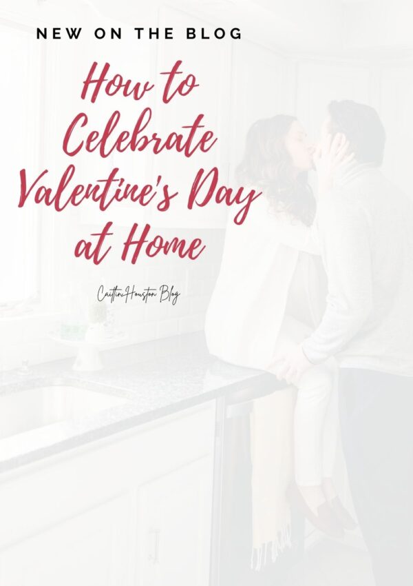 How to Celebrate Valentine's Day at Home